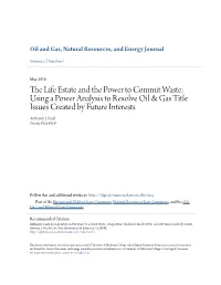 The Life Estate and the Power to Commit Waste: Using a Power Analysis to Resolve Oil & Gas Title Issues Created by Future Interests Anthony J