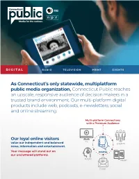 As Connecticut's Only Statewide, Multiplatform Public Media Organization, Connecticut Public Reaches an Upscale, Responsive A