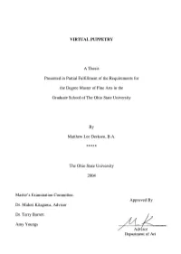 VIRTUAL PUPPETRY a Thesis Presented in Partial Fulfillment Of