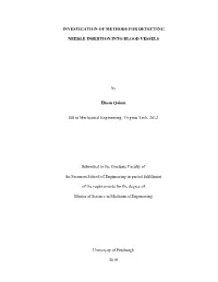 I INVESTIGATION of METHODS for DETECTING NEEDLE INSERTION INTO BLOOD VESSELS by Ehsan Qaium BS in Mechanical Engineering, Virgi