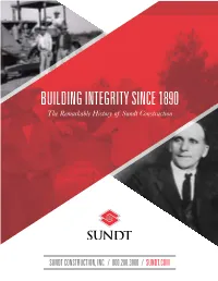 BUILDING INTEGRITY SINCE 1890 the Remarkable History of Sundt Construction