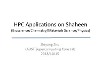 HPC Applications on Shaheen (Bioscience/Chemistry/Materials Science/Physics)