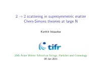 22 Scattering in Supersymmetric Matter Chern-Simons Theories at Large N