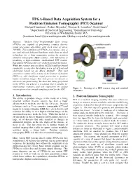FPGA-Based Data Acquisition System for a Positron Emission Tomography (PET) Scanner Michael Haselman1, Robert Miyaoka2, Thomas K