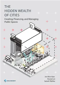 THE HIDDEN WEALTH of CITIES Creating, Financing, and Managing Public Spaces