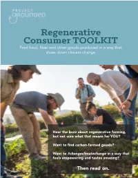 Regenerative Consumer TOOLKIT Find Food, Fiber and Other Goods Produced in a Way That Slows Down Climate Change