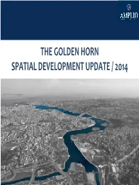 The Golden Horn Spatial Development Update / 2014