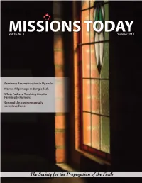 The Society for the Propagation of the Faith 2 MISSIONS TODAY MISSIONS TODAY 3 National Director’S Message in This Issue… Mission Today Message Summer 2018 Vol.75, No