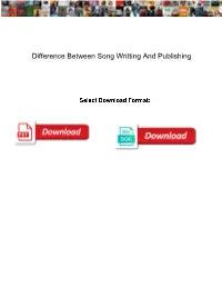 Difference Between Song Writting and Publishing