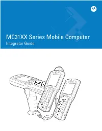 MC31XX Series Mobile Computer Integrator Guide