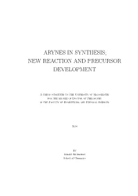 Arynes in Synthesis; New Reaction and Precursor Development