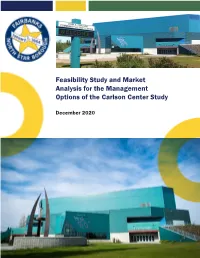 Feasibility Study and Market Analysis for the Management Options of the Carlson Center Study