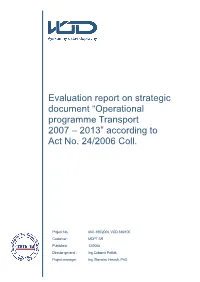 Evaluation Report on Strategic Document “Operational Programme Transport 2007 – 2013” According to Act No