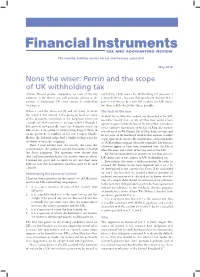 None the Wiser: Perrin and the Scope of UK Withholding Tax Andrew Howard Provides Commentary on Some of the Key Not Having a UK Source for Withholding Tax Purposes