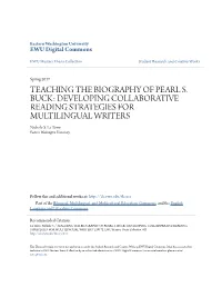 TEACHING the BIOGRAPHY of PEARL S. BUCK: DEVELOPING COLLABORATIVE READING STRATEGIES for MULTILINGUAL WRITERS Nichole S