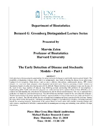 Department of Biostatistics Bernard G. Greenberg Distinguished Lecture Series Marvin Zelen Professor of Biostatistics Harvard Un