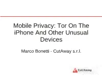 Mobile Privacy: Tor on the Iphone and Other Unusual Devices
