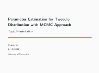 Parameter Estimation for Tweedie Distribution with MCMC Approach Topic Presentation