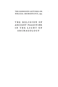 The Religion of Ancient Palestine in the Light of Archaeology the God of Beth-Shan the Religion of Ancient Palestine in the Light of Archaeology