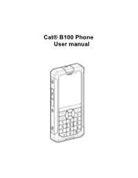 Cat® B100 Phone User Manual Please Read Before Proceeding Safety Precautions
