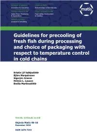 Guidelines for Precooling of Fresh Fish During Processing and Choice of Packaging with Respect to Temperature Control in Cold Chains