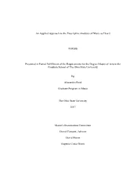 An Applied Approach to the Descriptive Analysis of Music As Heard THESIS Presented in Partial Fulfillment of the Requirements Fo