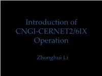 Introduction of CNGI-CERNET2/6IX Operation