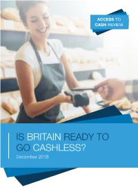 IS BRITAIN READY to GO CASHLESS? December 2018 About the Review