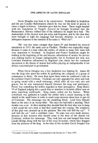 Gavin Douglas Was Born to Be Conservative. Embedded in Feudalism and the Pre Counter Reformation Church He Was Not the Kind of Person to Cause a Ripple in History
