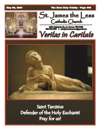 Saint Tarcisius Defender of the Holy Eucharist Pray for Us! the Rosary Is Prayed Before Holy Mass M-F @ 7:35 Am SERVANTS SCHEDULE