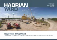 Industrial Investment Comprising a Strategic 75 Acre Site, Buildings and Extensive River Frontage Hadrian Yard