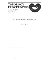 Topology Proceedings 9 (1984) Pp. 61-83: on UNIFORM HYPERSPACES
