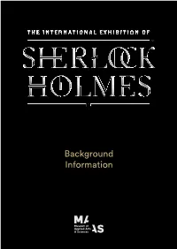 Background Information Background Information the International Exhibition of Sherlock Holmes