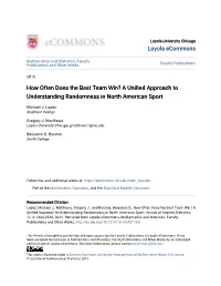 How Often Does the Best Team Win? a Unified Approach to Understanding Randomness in North American Sport