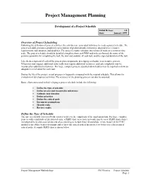 Overview of Project Scheduling Following the Definition of Project Activities, the Activities Are Associated with Time to Create a Project Schedule