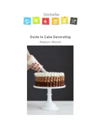 Guide to Cake Decorating (Beginner’S Manual)