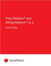 Time Matters and Billing Matters 11.1 User Guide Contents