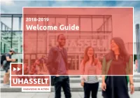 2018-2019 Welcome Guide 2018 - 2019 WELCOME GUIDE HASSELT UNIVERSITY for INTERNATIONAL STUDENTS WELCOME 4