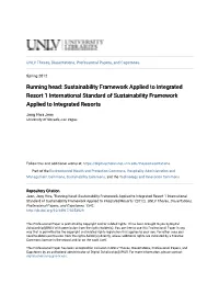 Running Head: Sustainability Framework Applied to Integrated Resort 1 International Standard of Sustainability Framework Applied to Integrated Resorts