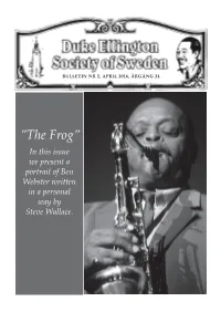 The Frog” in This Issue We Present a Portrait of Ben Webster Written in a Personal Way by Steve Wallace