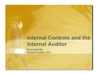 Internal Controls and the Internal Auditor Presented By: Richard Kudlik, CPA Interrelated Components