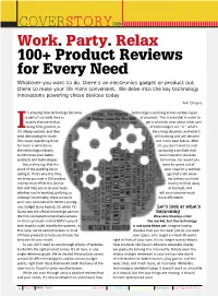 Work. Party. Relax 100+ Product Reviews for Every Need Whatever You Want to Do, There’S an Electronics Gadget Or Product out There to Make Your Life More Convenient