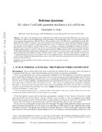 Delirium Quantum Or, Where I Will Take Quantum Mechanics If It Will Let Me 14 December2006 2 They Were Better Than the Dying Dinosaurs