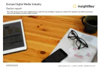 Europe Digital Media Industry Sector Report Note: This Document Is for Representation Purposes Only