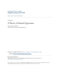 A Theory of Animal Oppression Sharon Stephania Murillo University of Texas at El Paso, Shmume@Outlook.Com