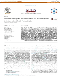 Elastin-Like Polypeptides As Models of Intrinsically Disordered Proteins ⇑ Stefan Roberts 1, Michael Dzuricky ,1, Ashutosh Chilkoti