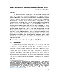 1 Brazil's Smart Power: a New Way to Influence International Politics Danielle Jacon Ayres Pinto1 SUMARY the Strategy of Brazili
