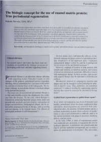 The Biologic Concept for the Use of Enamel Matrix Protein: True Periodontal Regeneration Hideaki Hirooka, DDS, Msc*