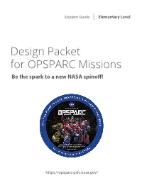Design Packet for OPSPARC Missions Be the Spark to a New NASA Spino !