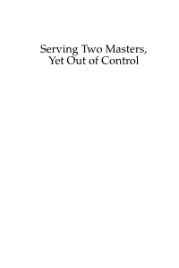 Serving Two Masters, Yet out of Control